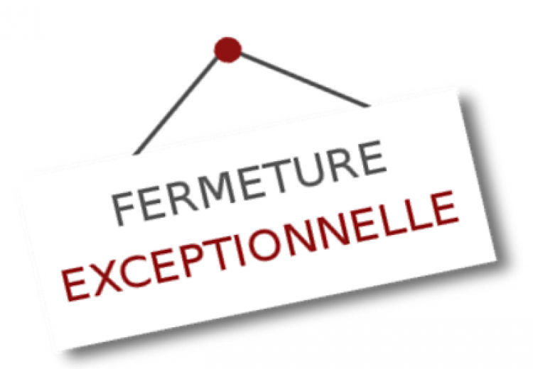 Fermeture exceptionnelle